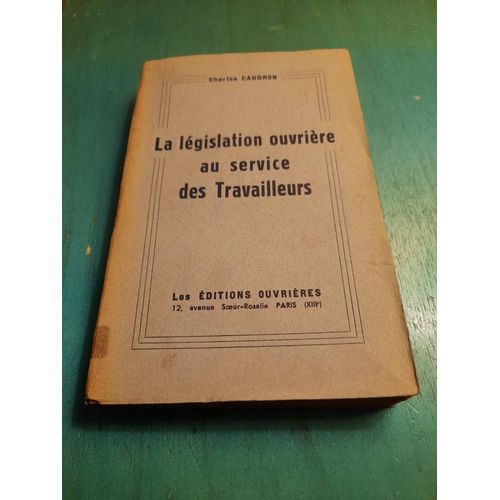 La Législation Ouvrière Au Service Des Travailleurs