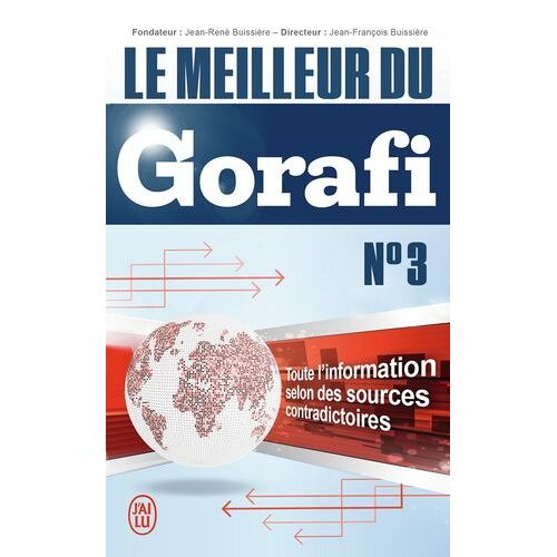 Le Meilleur Du Gorafi N°3 - Toute L'information Selon Des Sources Contradictoires