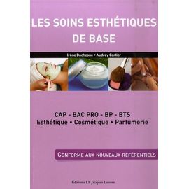 Les Soins Esthétiques De Base - Cap, Bac Pro, Bp, Bts Esthétique, Cosmétique, Parfumerie