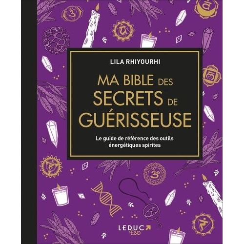 Ma Bible Des Secrets De Guérisseuse - Le Guide De Référence Des Outils Énergétiques Spirites