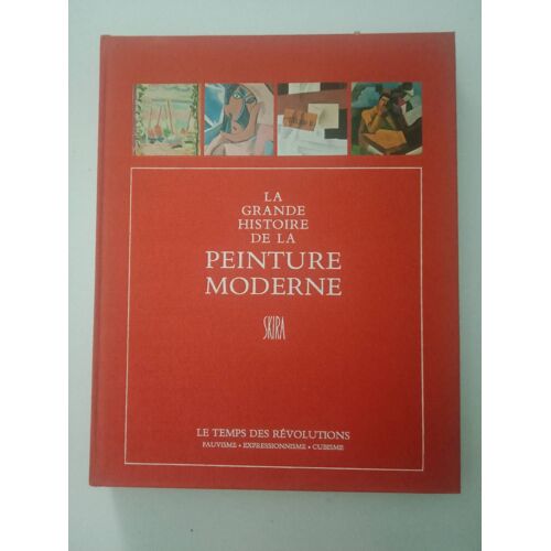 La Grande Histoire De La Peinture Moderne - Tome 2 Le Temps Des Révolutions