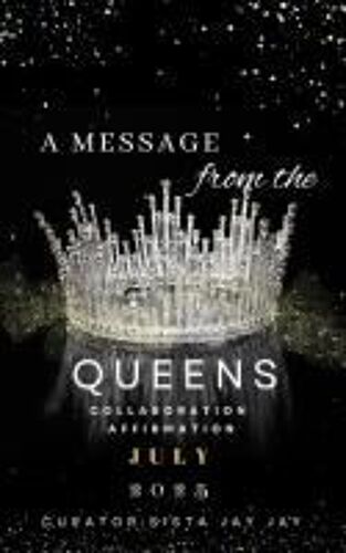 A Message From The Queen-July 2025: 30 Day All Female Collaboration Affirmation Book
