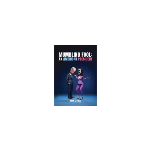Mumbling Fool: An American President