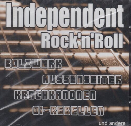 Independent Rock'n'roll - Bolzwerk, Aussenseiter, Krachkanonen, Oi-Rebellen