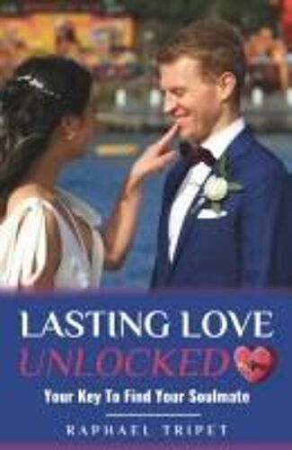 Lasting Love Unlocked: Your Key To Find Your Soulmate