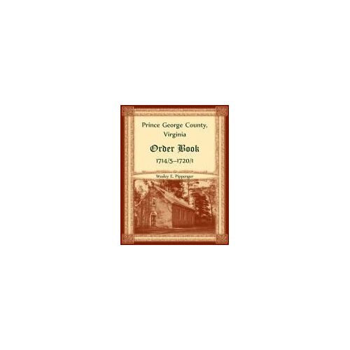 Prince George County, Virginia Order Book, 1714/5-1720/1