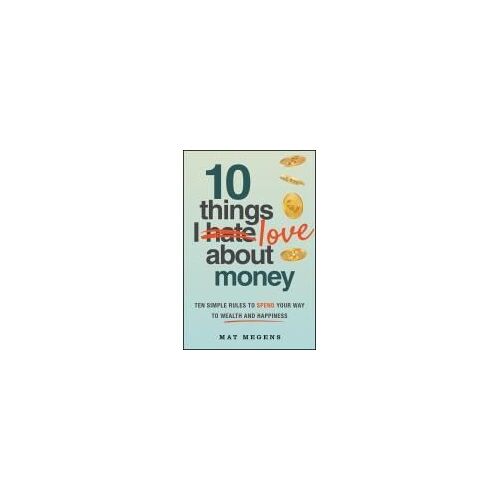 10 Things I Love About Money