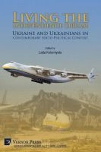 Living The Independence Dream: Ukraine And Ukrainians In Contemporary Socio-Political Context (Color) (Social Equality And Justice)