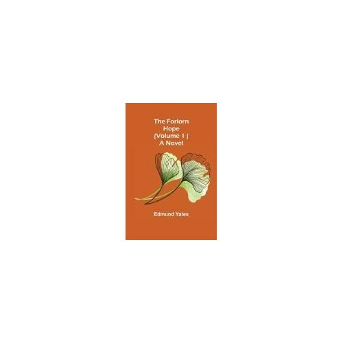 The Forlorn Hope (Volume. 1 ) A Novel
