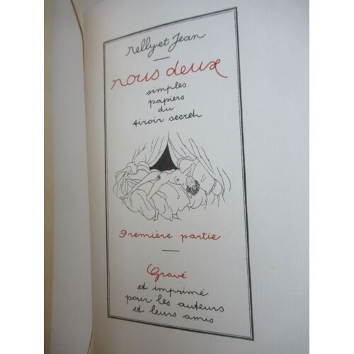 Erotica Nelly & Jean Nous Deux Simples Papiers Du Tiroir Secret. Gravé & Imprimé Pour Les Auteurs & Amis 1929 Curiosa Art Deco 46 Eaux-Fortes Aquarelle Illustration Jean Dulac 1/295 Dutel Pia Érotique