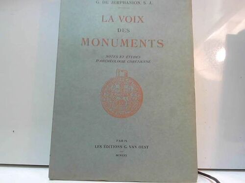G. De Jerphanion, S.J. La Voix Des Monuments. Notes Et Études D'archéologie Chré