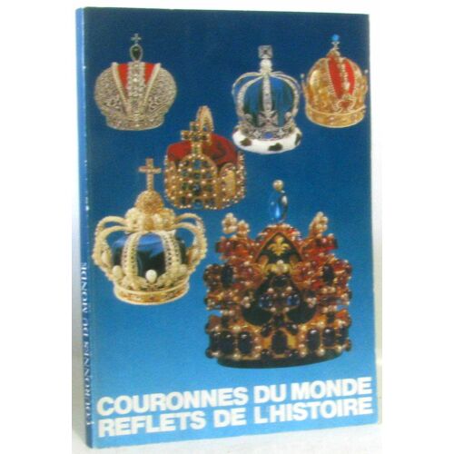 Couronnes Du Monde Reflets De L'histoire