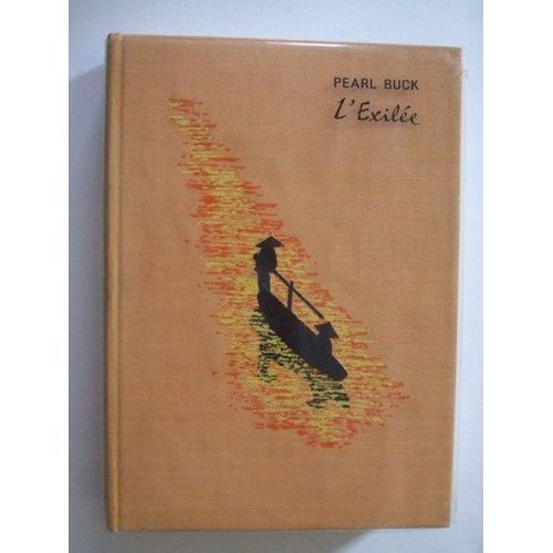 Pearl Buck. L'exilée : Ethe Exilee. Traduit De L'anglais Par Germaine Delamain. Illustrations De Daniel Dupuy