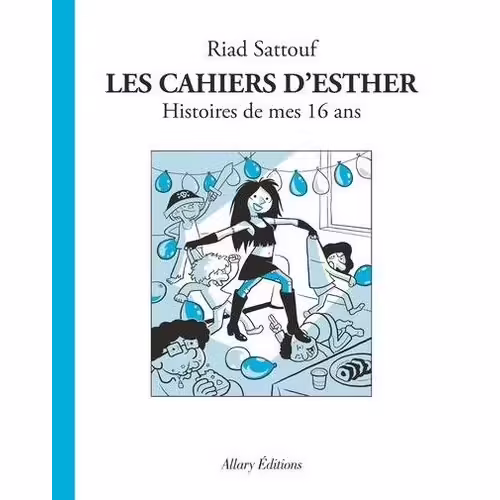Les Cahiers D'esther - Tome 7 - Histoires De Mes 16 Ans