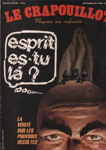 Le Crapouillot Nouvelle Serie N° 65 / Esprit Es Tu La ? La Verite Sur Les Pouvoirs Occultes