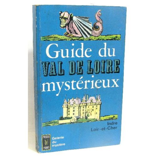 Guide Du Val De Loire Mystérieux.