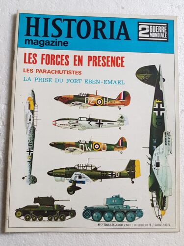 Historia Magazine 2° Guerre Mondiale  N° 7 : Les Forces En Presence Les Parachutistes La Prise Du Fort Eben-Emael