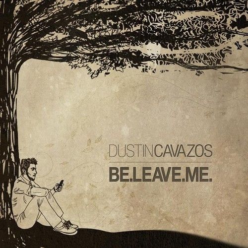 Dustin Cavazos - Be-Leave-Me [Cd]