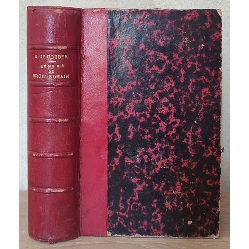 Résumé De Répétitions Écrites De Droit Romain Par M. Ruben De Couder - 1878 - Maresq Ainé