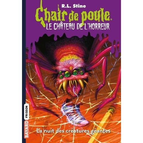 Chair De Poule - Le Château De L'horreur - Tome 2 - La Nuit Des Créatures Géantes