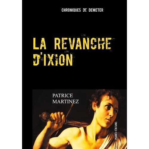 Chroniques De Déméter - La Revanche D'ixion