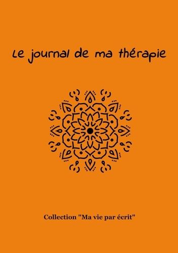 Ma Vie Par Écrit - Le Journal De Ma Thérapie