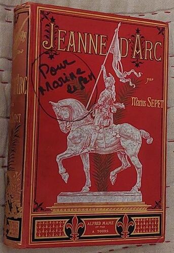 Jeanne D'arc, Par Marius Sepet. Alfred Mame Et Fils, 1891.