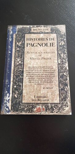 Histoires De Pagnolie Retour Aux Sources De Marcel Pagnol