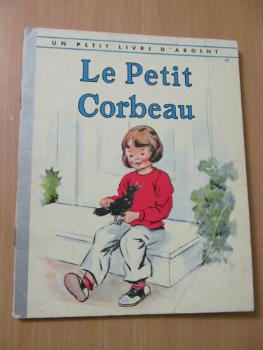 Le Petit Corbeau - Un Petit Livre D'argent N° 17 - Par E. Osswald Et M.-M. Reed 