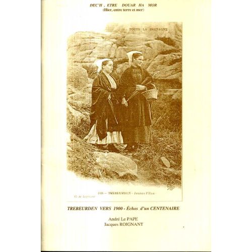 Trebeurden Vers 1900 Echos Du Centenaire Par Andre Le Pape Et Jacques Roignant 2000