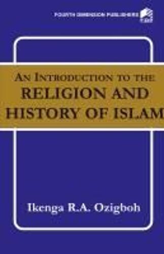 An Introduction To The Religion And History Of Islam