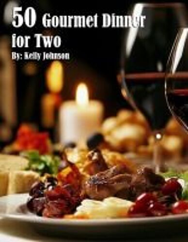 50 Gourmet Dinner For Two Recipes