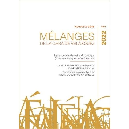 Les Espaces Alternatifs Du Politique (Monde Atlantique, Xviiie-Xixe Siècles)
