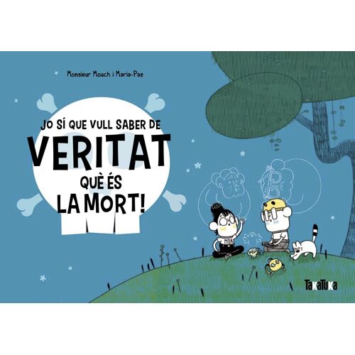 Jo Sí Que Vull Saber De Veritat Què És La Mort