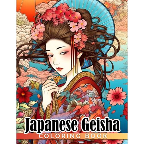 Japanese Geisha Coloring Book: A Wonderful Coloring Pages With Beautiful Woman For All Ages To Have Fun And Unwind | An Ideal Gift For Japan Lovers