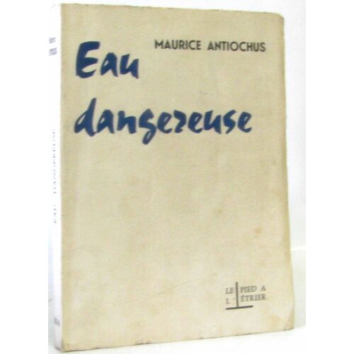 Eau Dangereuse (Avec Hommage De L'auteur)