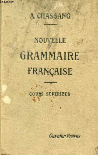 Nouvelle Grammaire Francaise, Cours Superieur