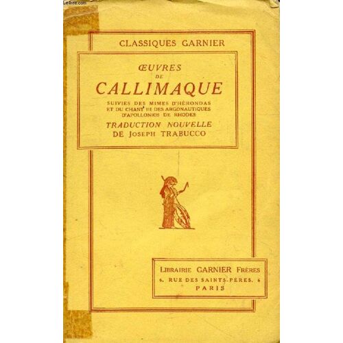 Oeuvres De Callimaque, Suivies Des Mimes D'herondas, Et Du Chant Iii Des Argonautiques D'apollonios De Rhodes