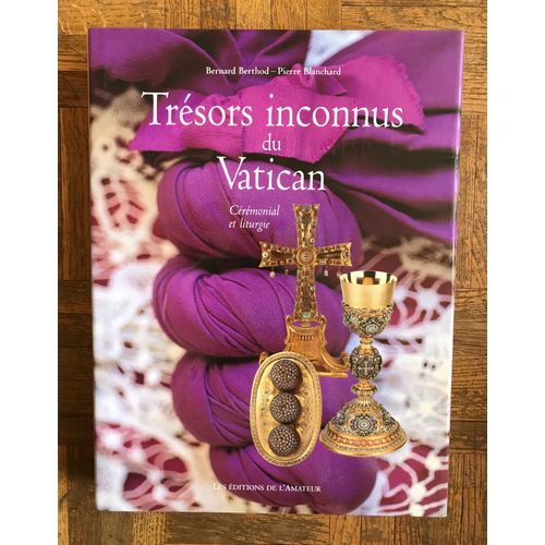 Trésors Inconnus Du Vatican. Cérémonial Et Liturgie