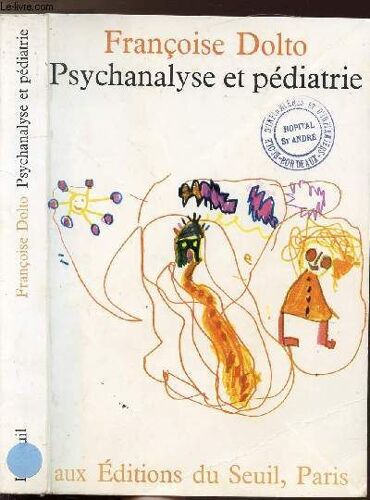 Psychanalyse Et Pediatrie - Les Grandes Notions De La Psychanalyse - Seize Observations D'enfants