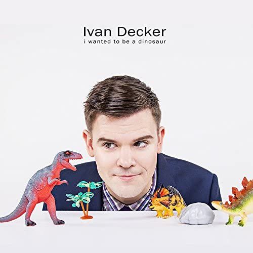 Ivan Decker - I Wanted To Be A Dinosaur [Cd]