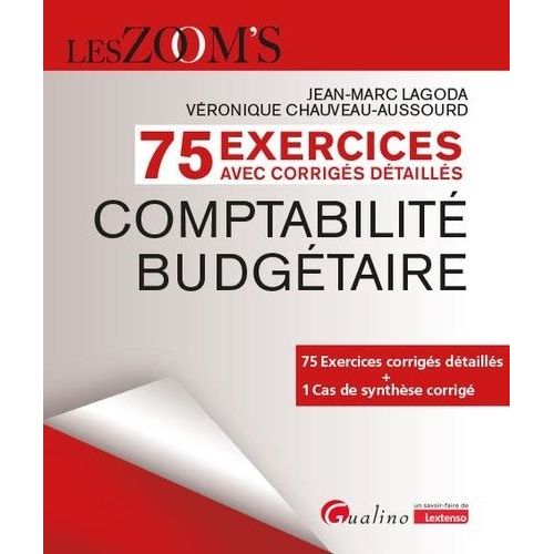 Comptabilité Budgétaire - 75 Exercices Avec Corrigés Détaillés