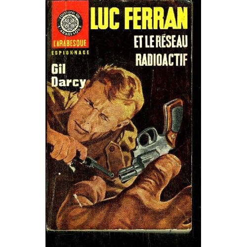 Luc Ferran Et Le Reseau Radioactif