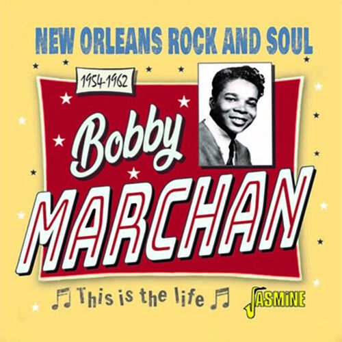 Bobby Marchan - This Is The Life: New Orleans Rock & Soul, 1954-1962 [Cd] Uk - I