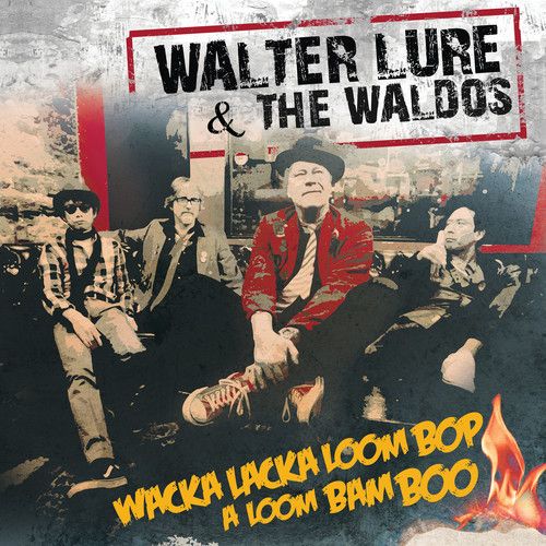 Walter Lure - Wacka Lacka Boom Bop A Loom Bam Boo [Cd]