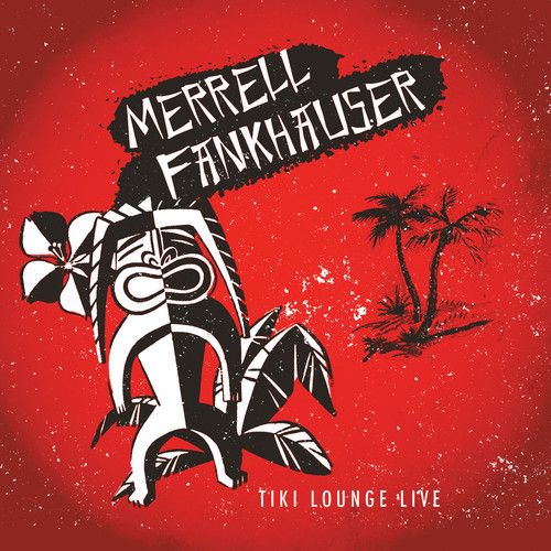 Merrell Fankhauser - Tiki Lounge Live [Cd]