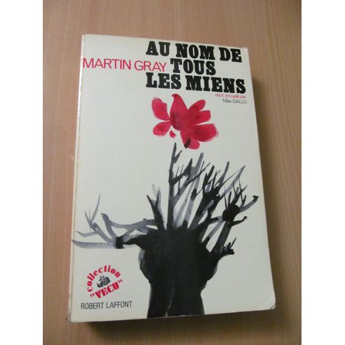 Au Nom De Tous Les Miens - Livre Avec Autographe - Signé Par Martin Gray - Collection Vécu 