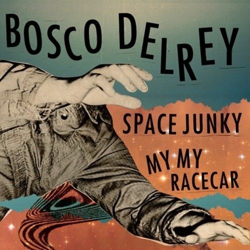 Bosco Delrey - Space Junky / My My Racecar [Vinyl]