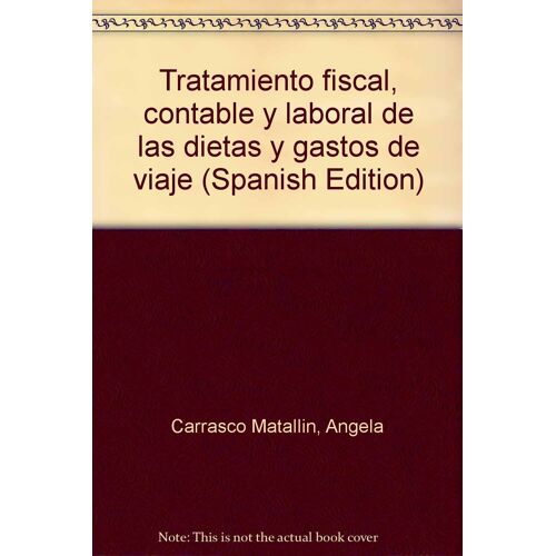 Tratamiento Fiscal, Contable Y Laboral De Las Dietas Y Gastos De Viaje.