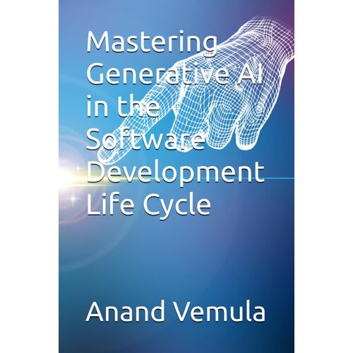 Mastering Generative Ai In The Software Development Life Cycle